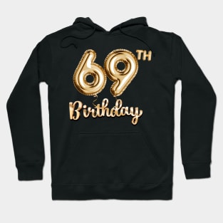 69th Birthday Gifts - Party Balloons Gold Hoodie